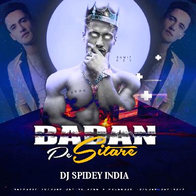 Badan Pe Sitare - Asim Riaz (Remix) Dj Spidey India